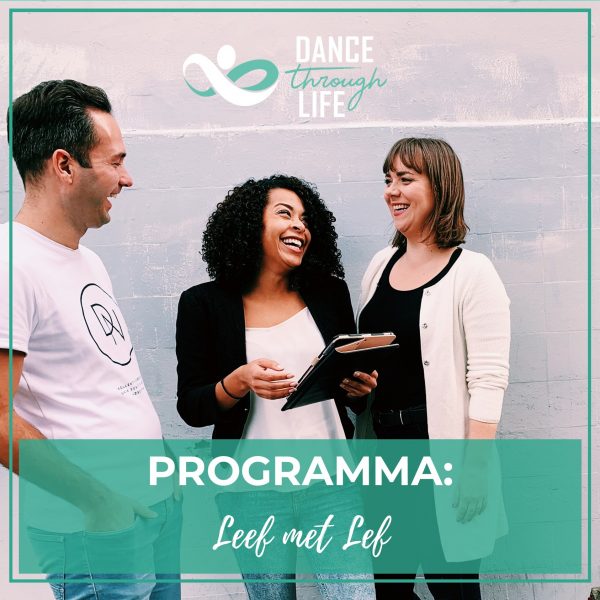 Groeiprogramma Leef met Lef - Dance Through Life